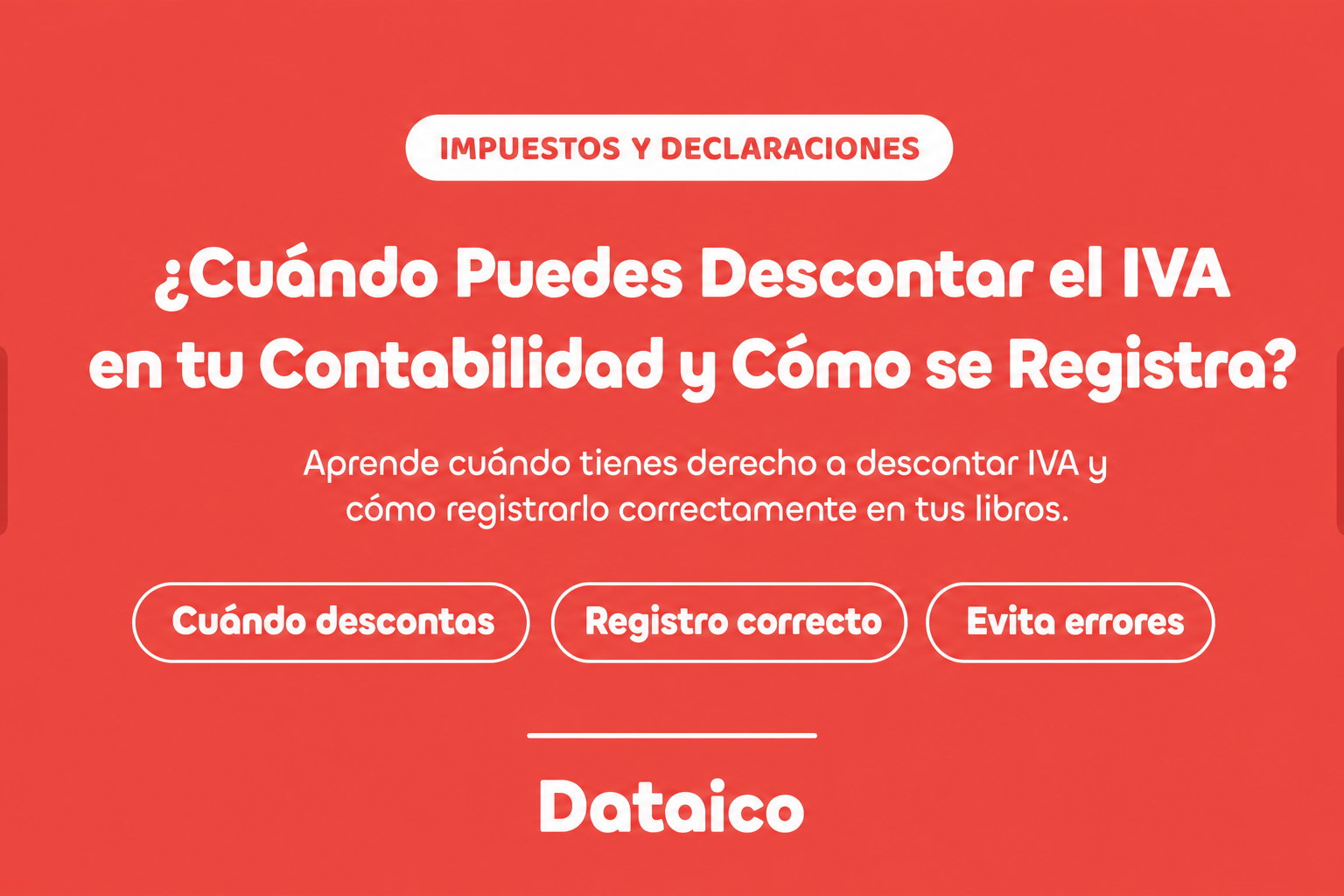 ¿Cuándo Puedes Descontar el IVA en tu Contabilidad y Cómo se Registra?