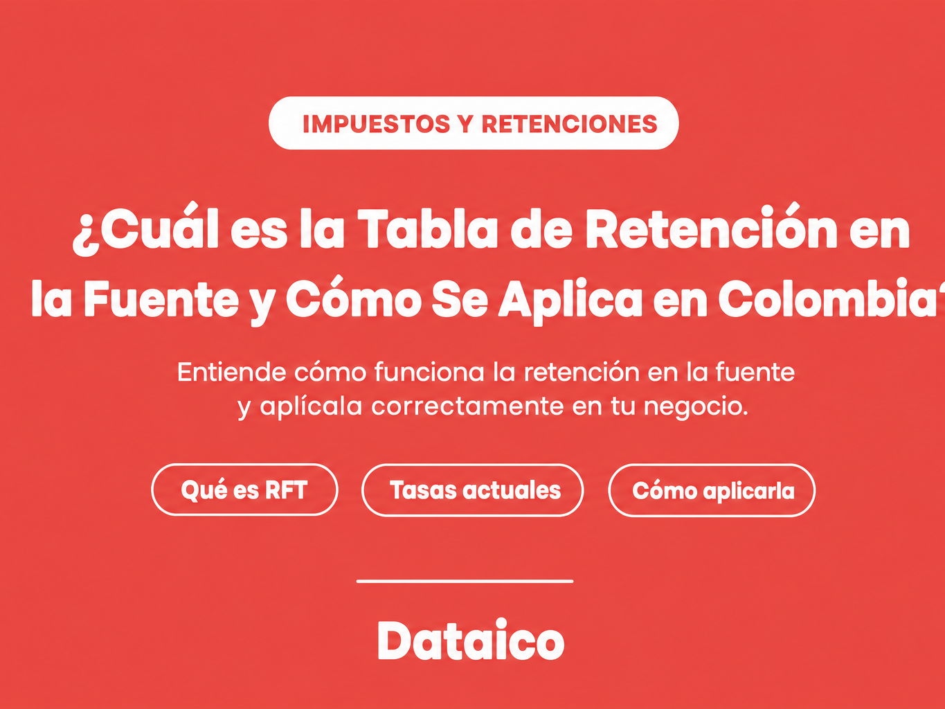 ¿Cuál es la Tabla de Retención en la Fuente y Cómo Se Aplica en Colombia?