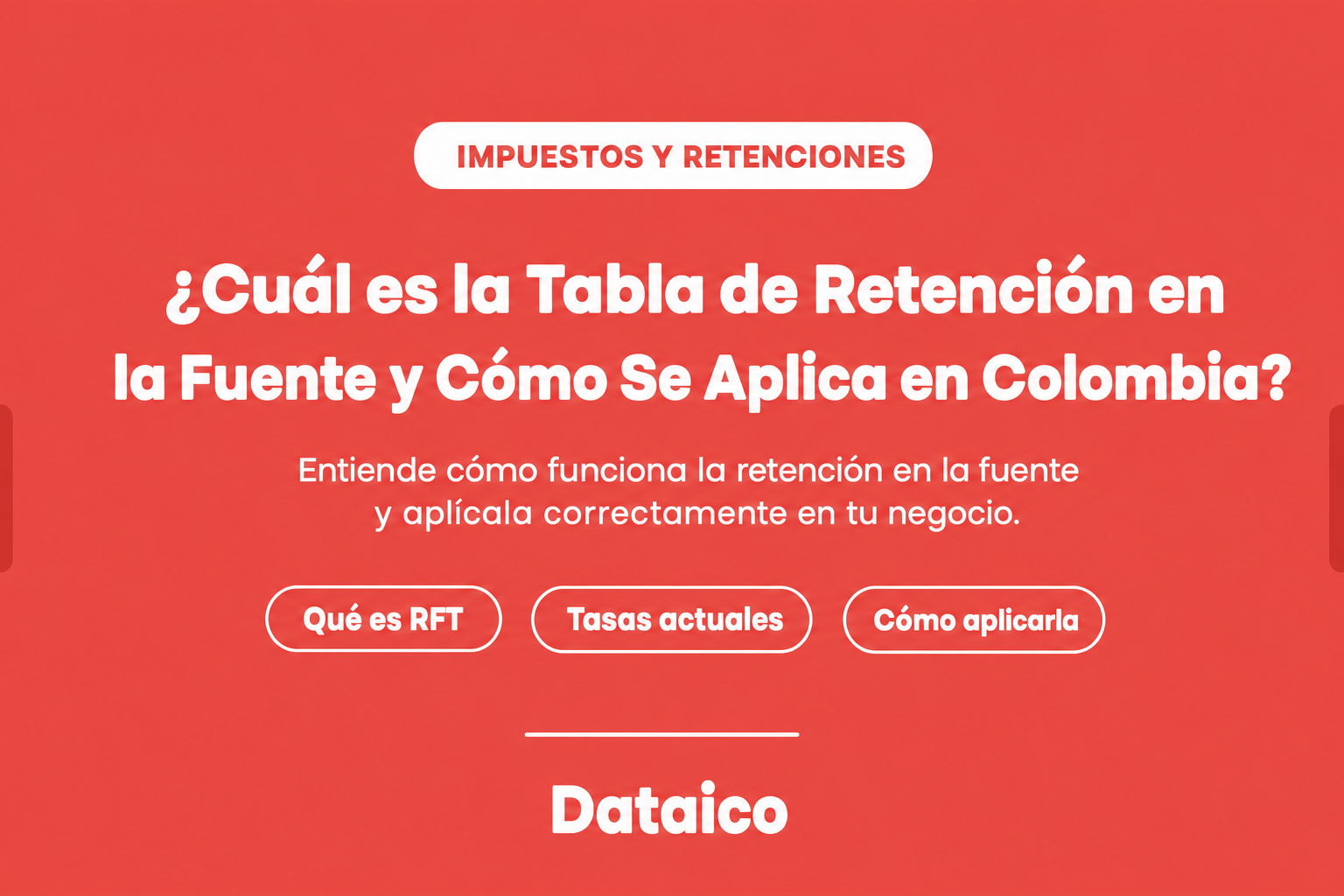 ¿Cuál es la Tabla de Retención en la Fuente y Cómo Se Aplica en Colombia?
