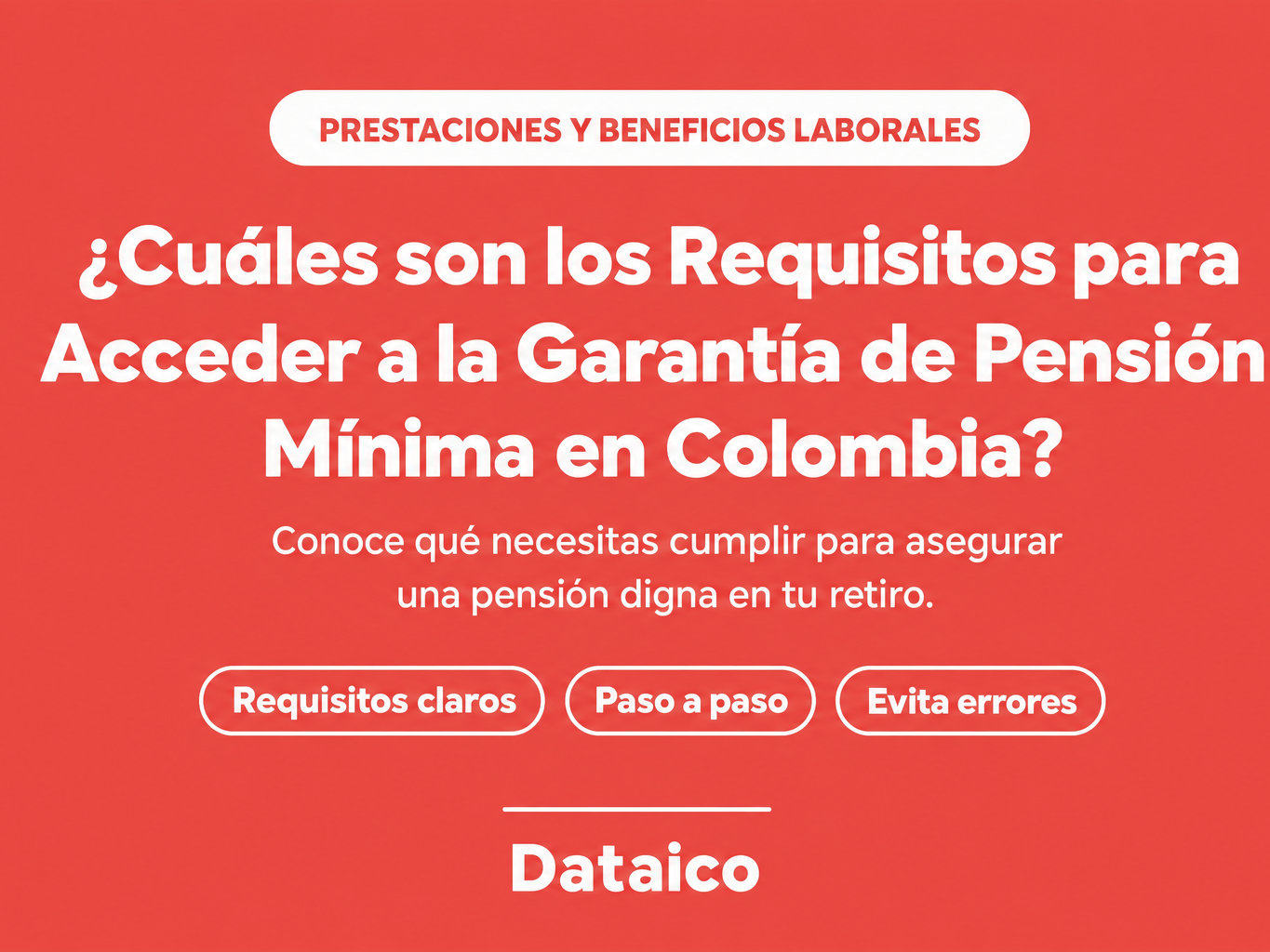 ¿Cuáles son los Requisitos para Acceder a la Garantía de Pensión Mínima en Colombia?