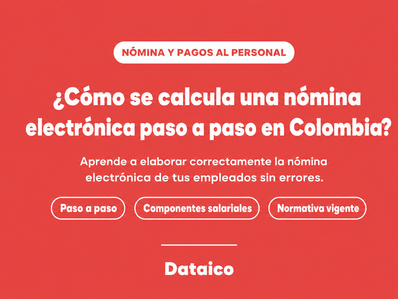 ¿Cómo se calcula una nómina electrónica paso a paso en Colombia?