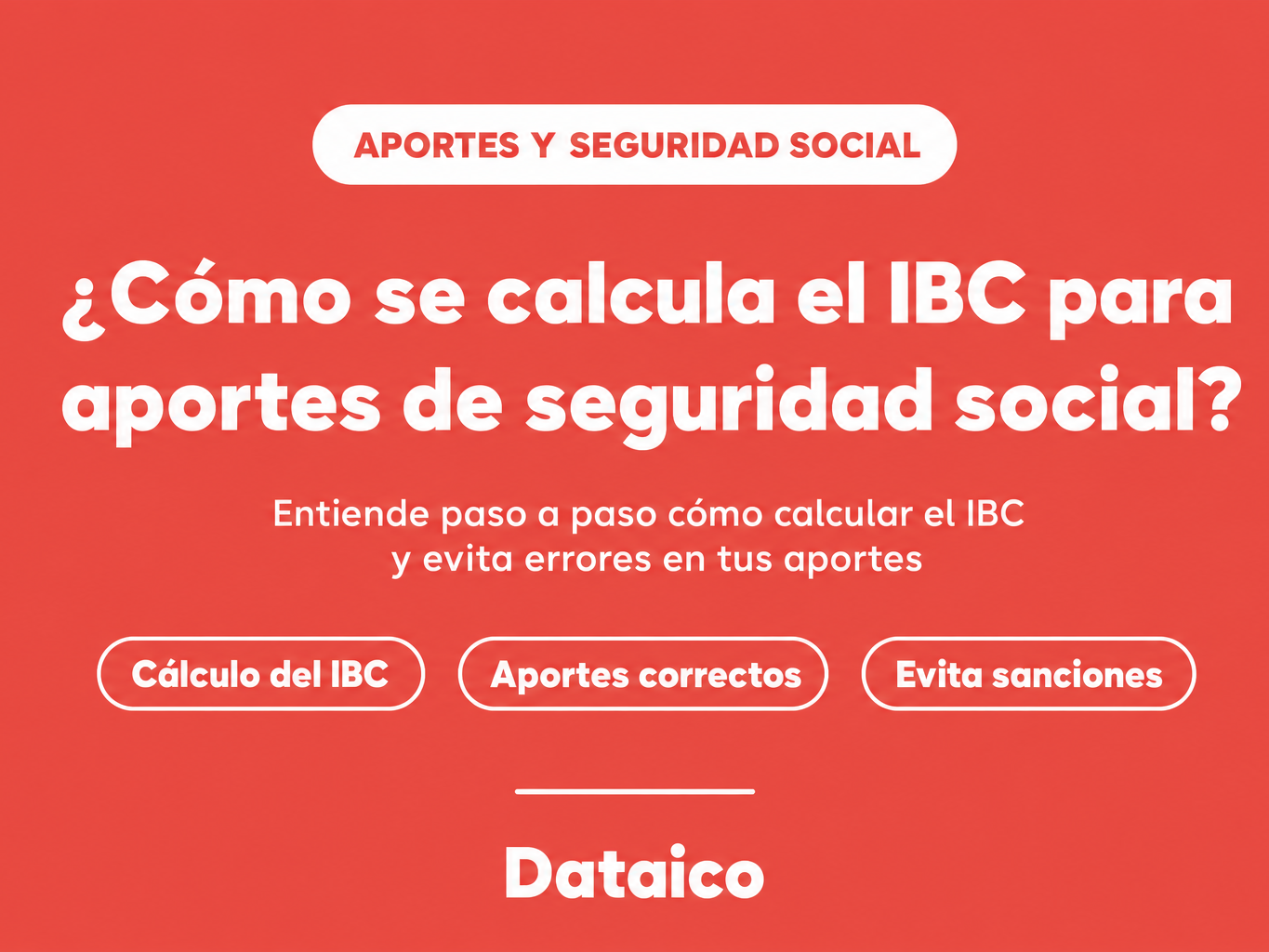 ¿Cómo se calcula el IBC para aportes de seguridad social?