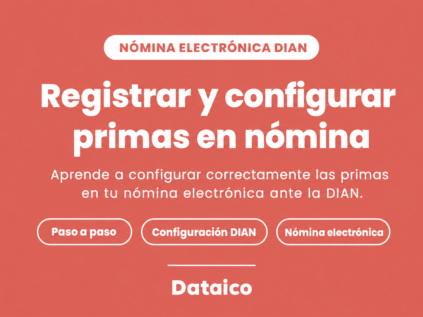 ¿Cómo registrar y configurar primas en la nómina electrónica DIAN?